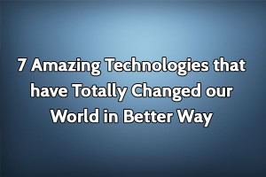 7 Amazing Technologies
