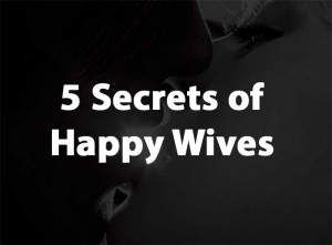 5 Secrets of Happy Wives