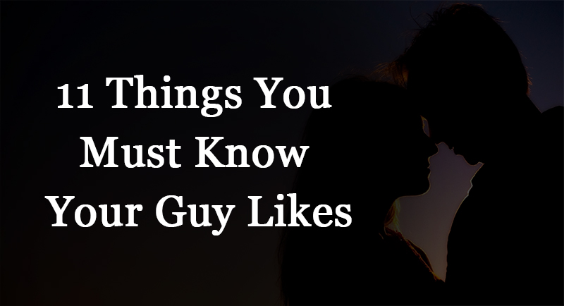 things you must know your guy likes