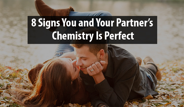 your partner’s chemistry is perfect